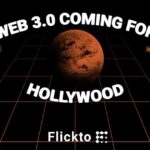 Flickto’s Web 3.0 Project is Coming For Hollywood in Q1 2022