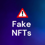 Fake NFTs: What You Need To Know About Counterfeit NFTs