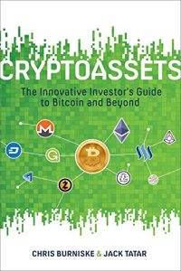 Cryptoassets: The Innovative Investor’s Guide to Bitcoin and Beyond