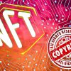 10 Benefits of Using NFTs for Copyright Protection