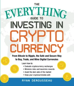 The Everything Guide to Investing in Cryptocurrency