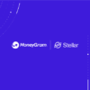Stellar Development Foundation Invests in MoneyGram