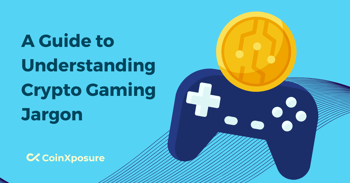 A Guide to Understanding Crypto Gaming Jargon