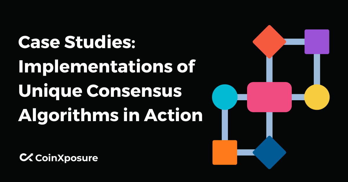 Case Studies - Implementations of Unique Consensus Algorithms in Action