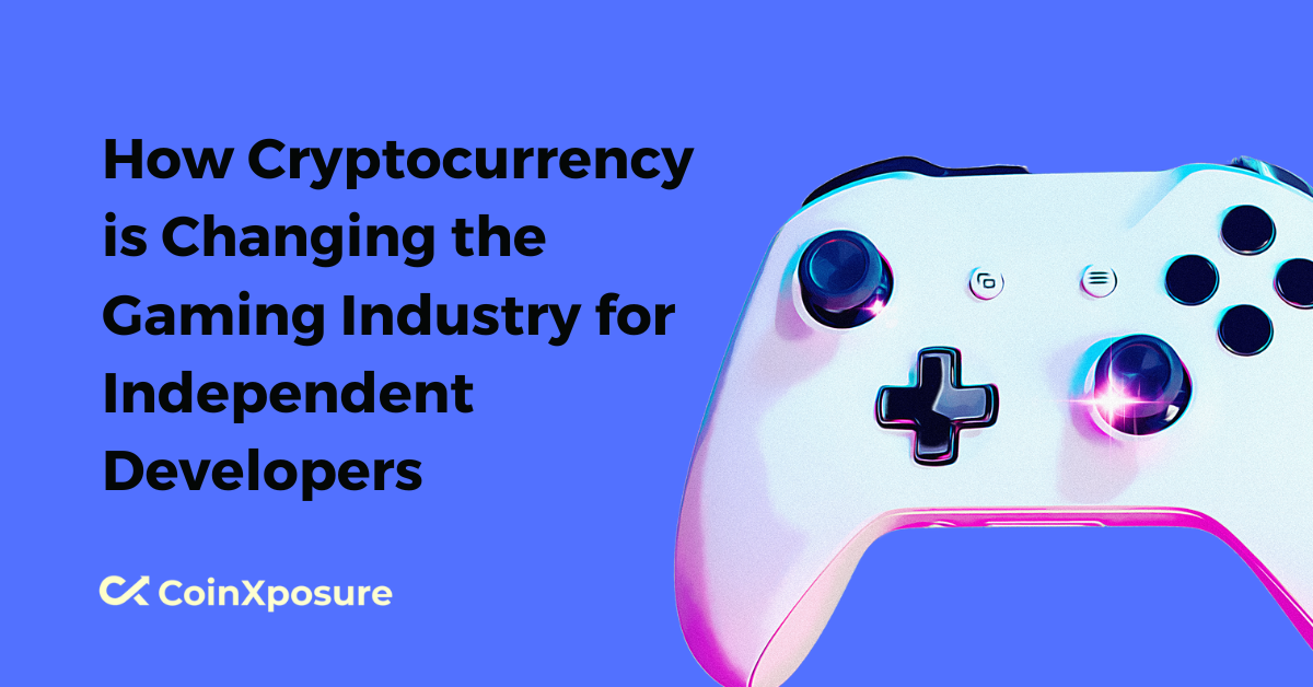 How Cryptocurrency is Changing the Gaming Industry for Independent Developers