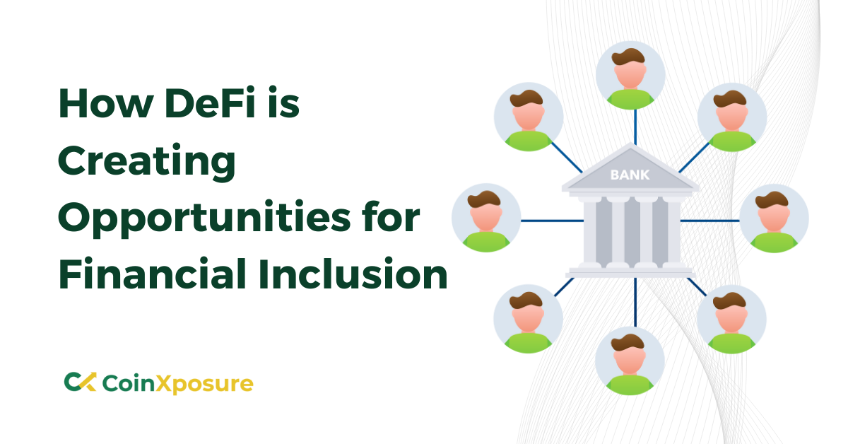 How DeFi is Creating Opportunities for Financial Inclusion