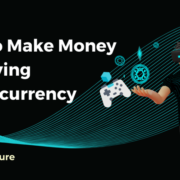 How to Make Money by Playing Cryptocurrency Games