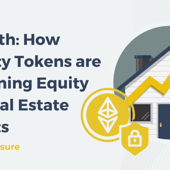 In-Depth: How Security Tokens are Redefining Equity and Real Estate Markets