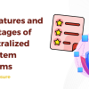 Key Features and Advantages of Decentralized Ecosystem Platforms