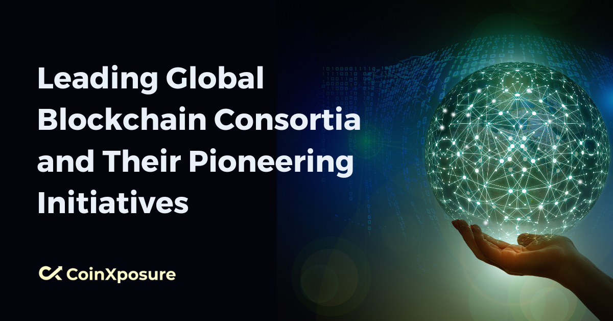 Leading Global Blockchain Consortia and Their Pioneering Initiatives