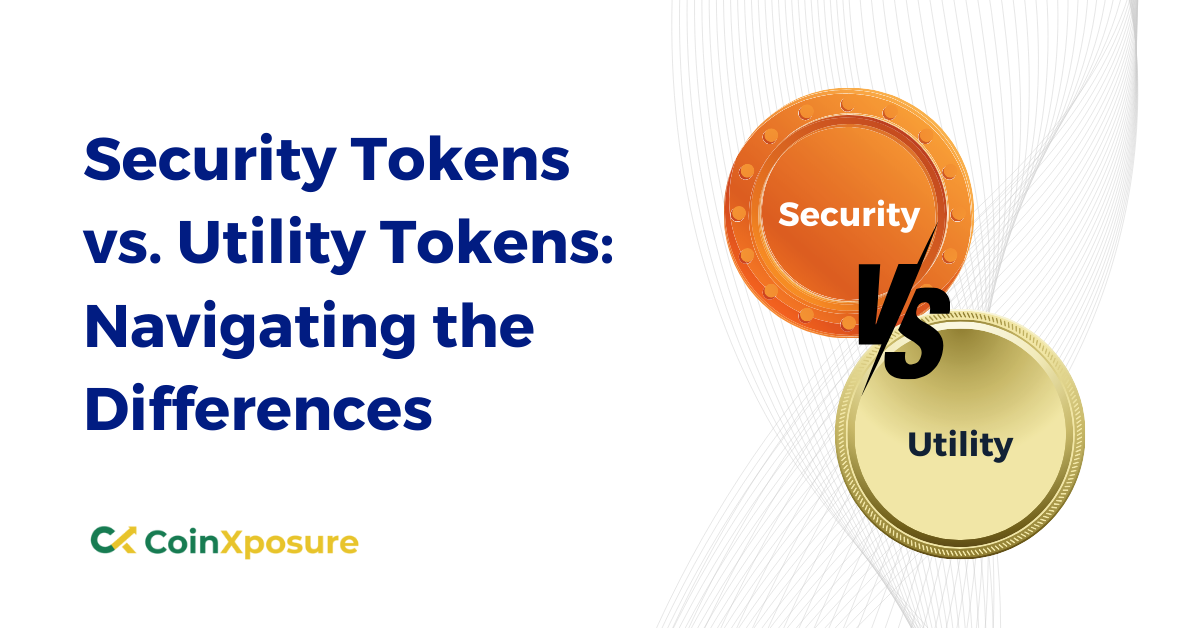 Security Tokens vs. Utility Tokens: Navigating the Differences