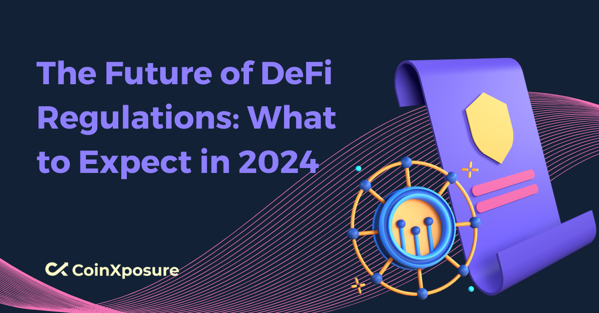 The Future of DeFi Regulations - What to Expect in 2024