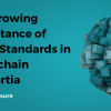 The Growing Importance of Open Standards in Blockchain Consortia