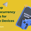 The Top Cryptocurrency Games for Mobile Devices