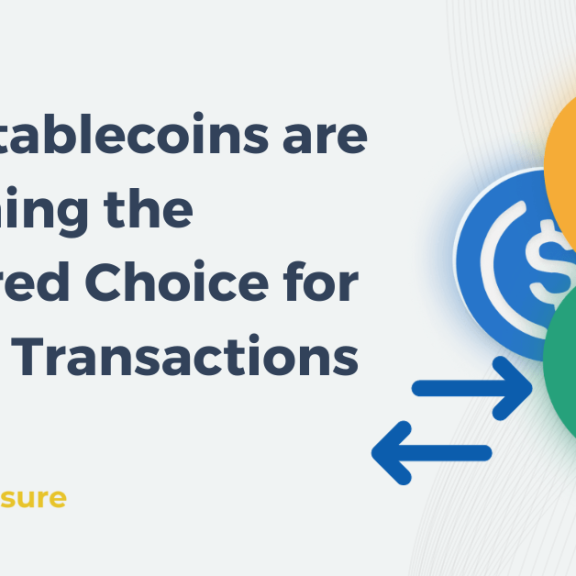 Why Stablecoins are Becoming the Preferred Choice for Crypto Transactions