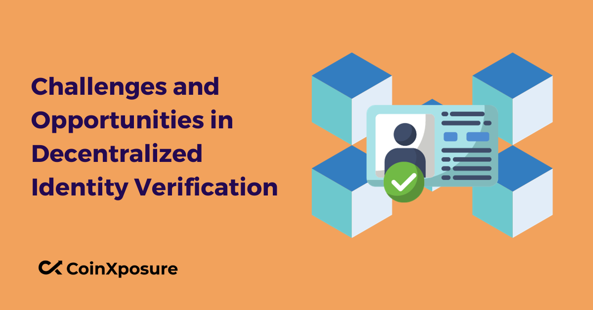 Challenges and Opportunities in Decentralized Identity Verification