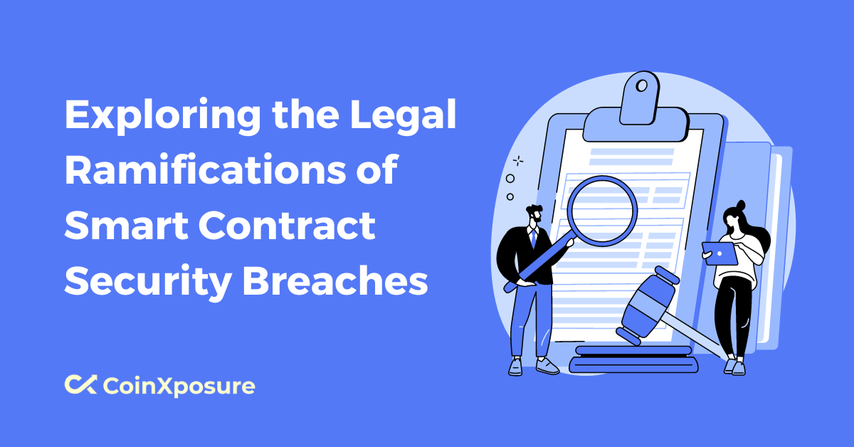 Exploring the Legal Ramifications of Smart Contract Security Breaches
