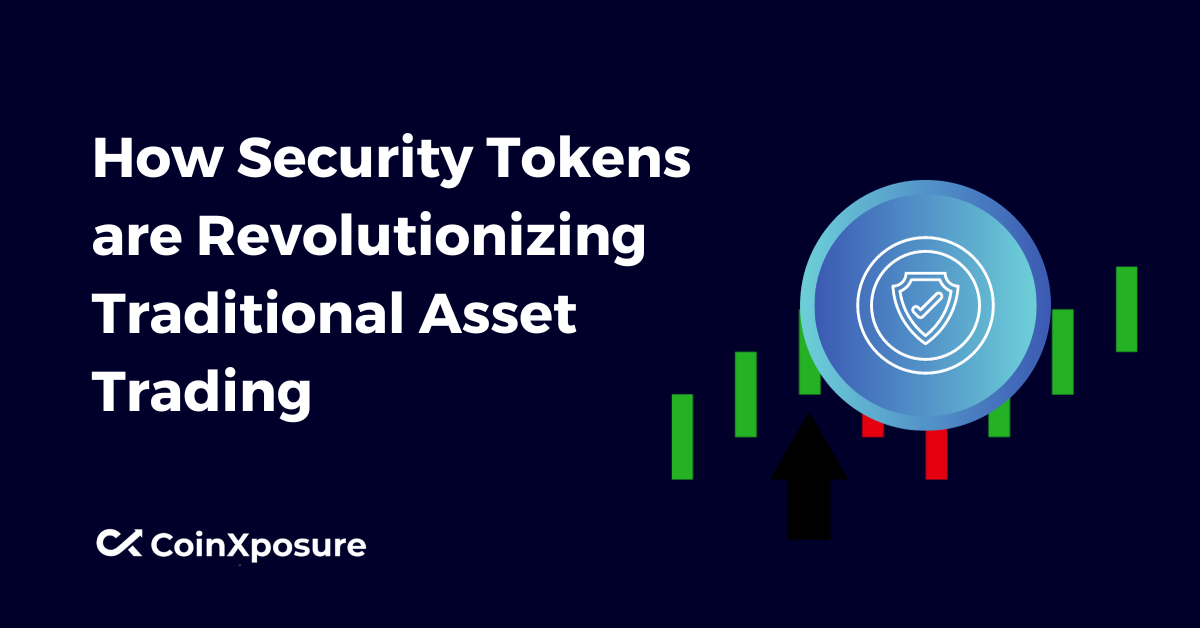 How Security Tokens are Revolutionizing Traditional Asset Trading
