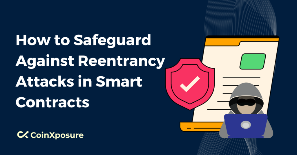 How to Safeguard Against Reentrancy Attacks in Smart Contracts