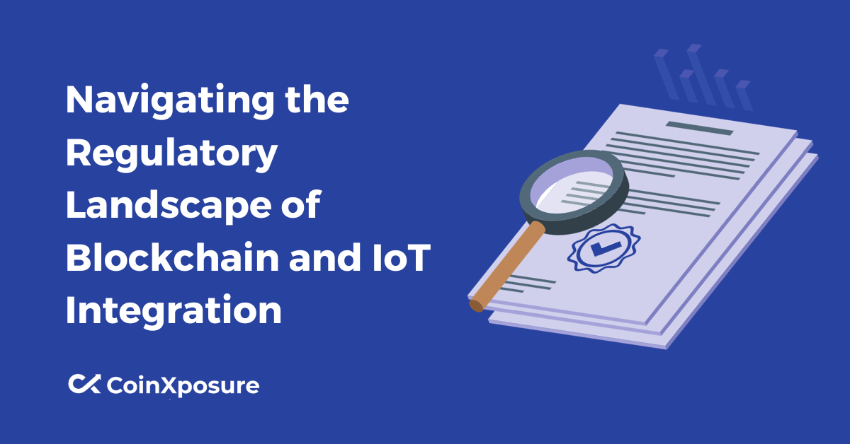 Navigating the Regulatory Landscape of Blockchain and IoT Integration