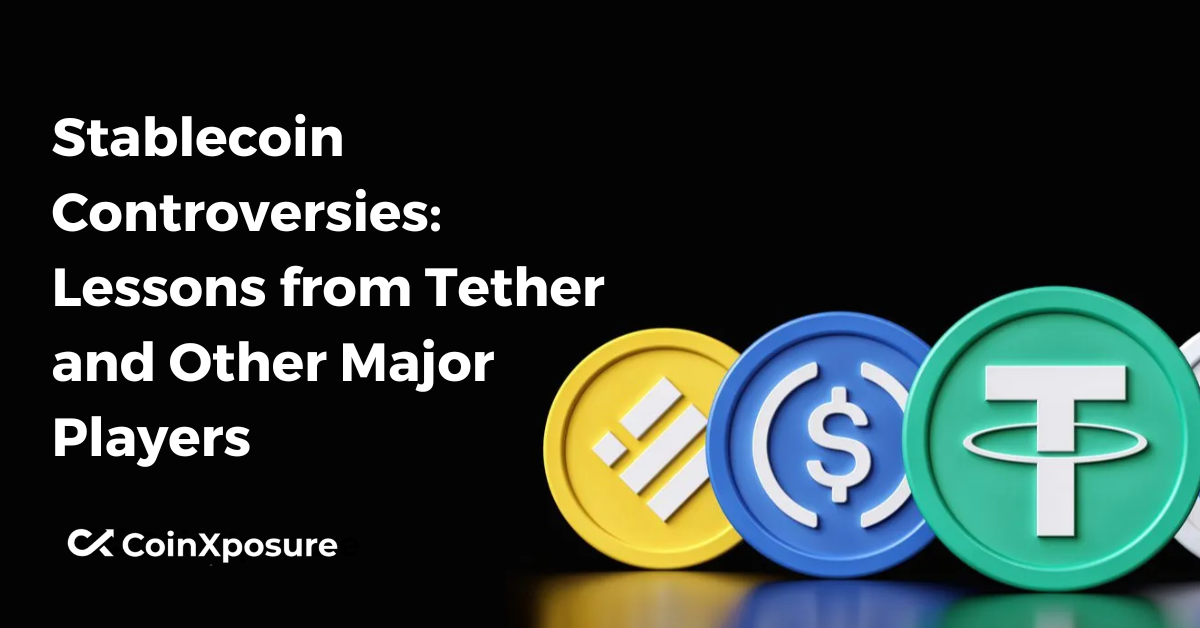 Stablecoin Controversies - Lessons from Tether and Other Major Players