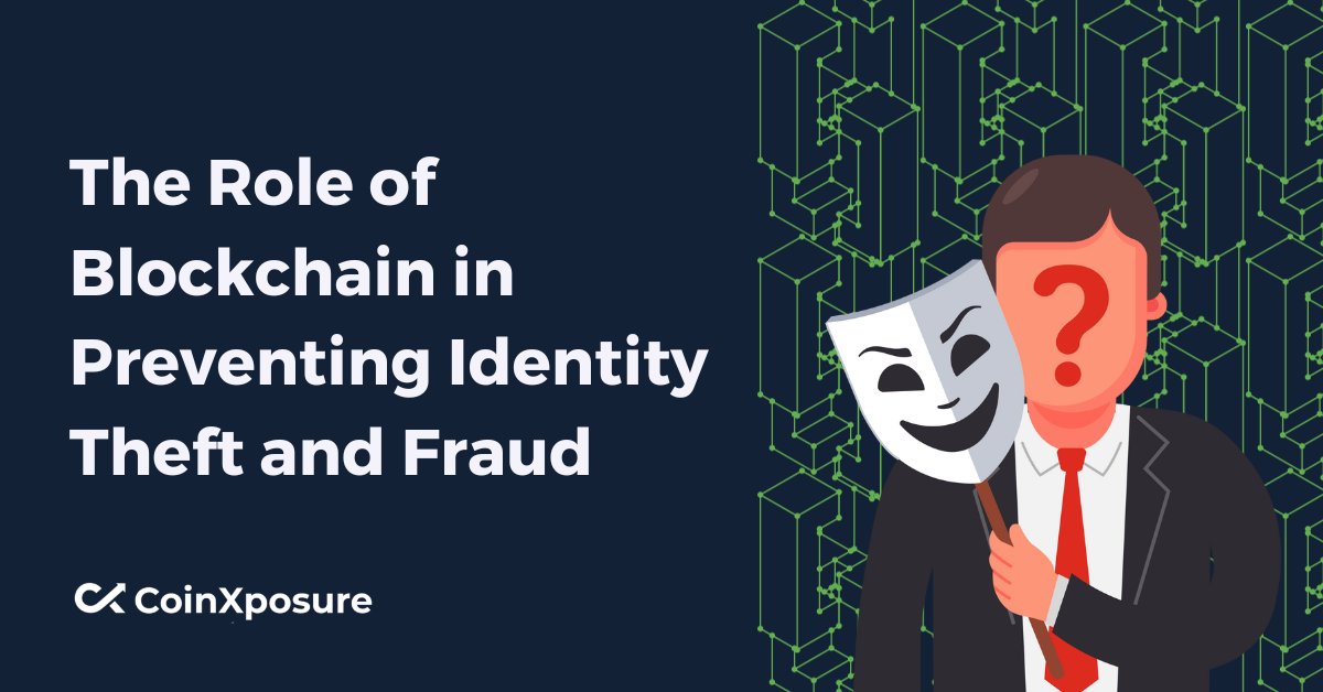 The Role of Blockchain in Preventing Identity Theft and Fraud