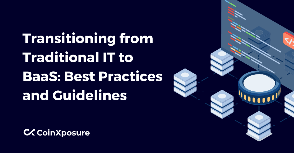 Transitioning from Traditional IT to BaaS - Best Practices and Guidelines