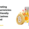 Incorporating Cryptocurrencies: Crypto-friendly Online Casinos Reviewed