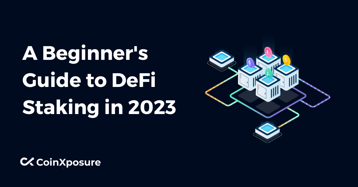A Beginner’s Guide to DeFi Staking in 2023