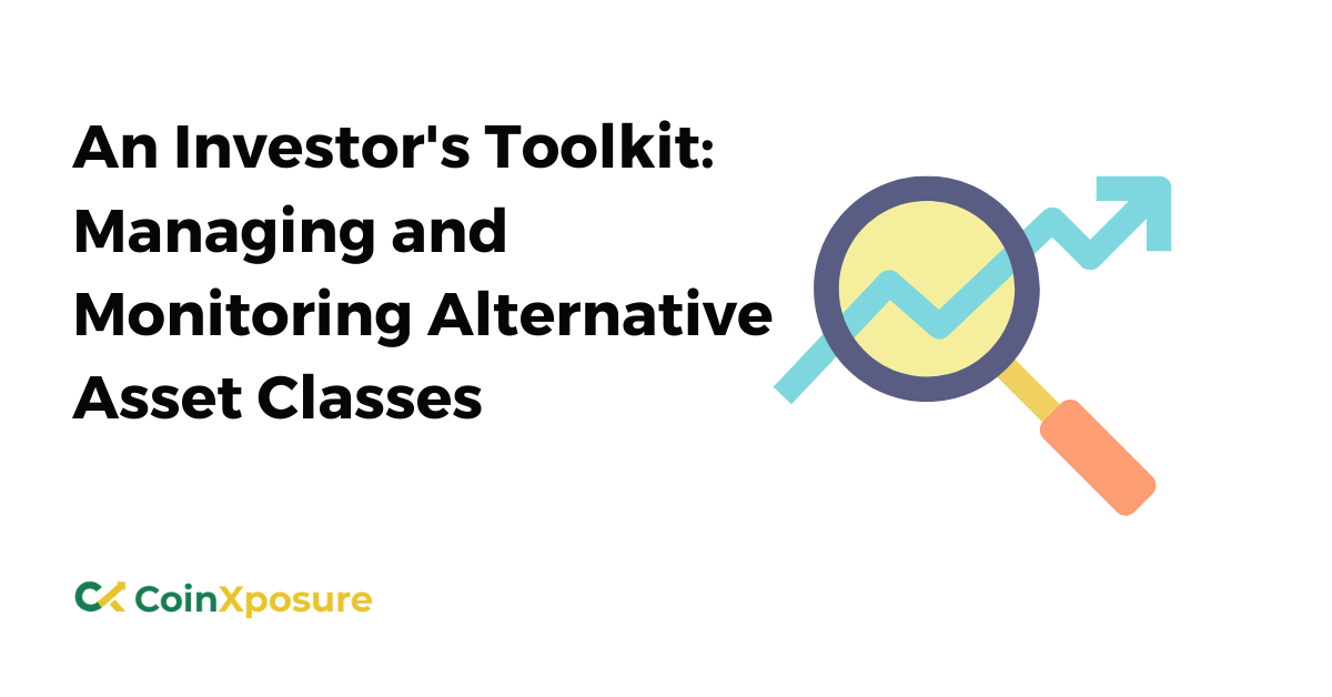 An Investor’s Toolkit – Managing and Monitoring Alternative Asset Classes