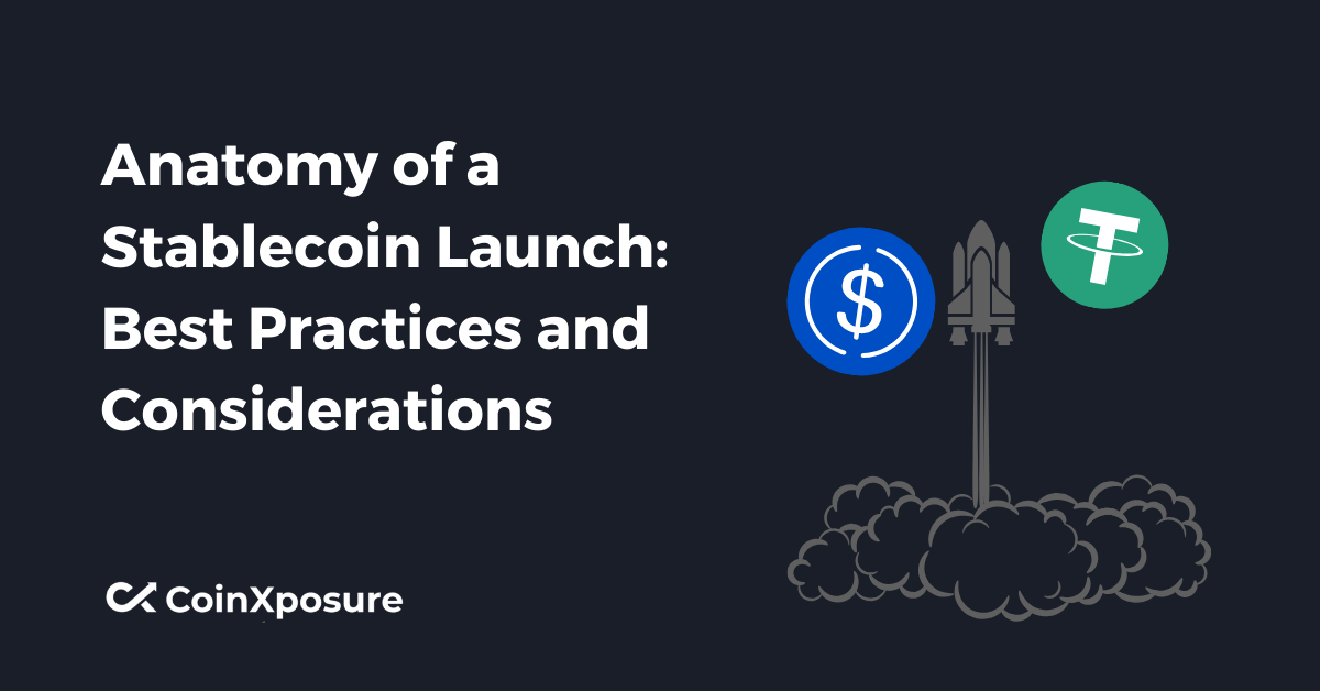 Anatomy of a Stablecoin Launch – Best Practices and Considerations