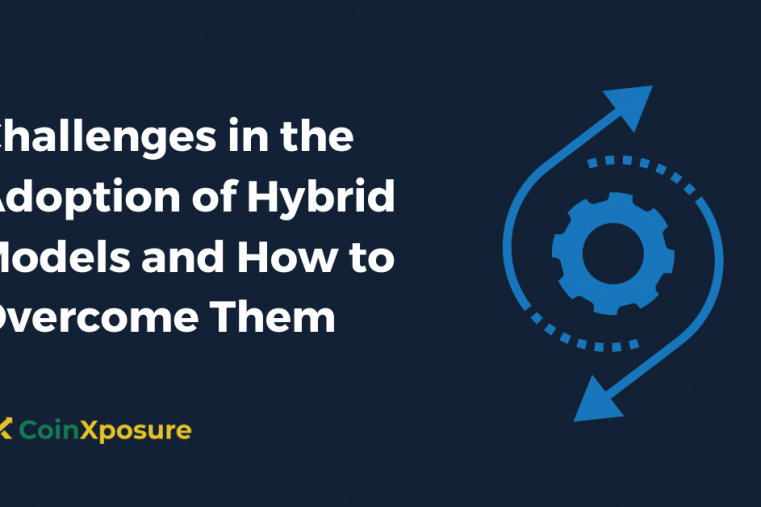 Challenges in the Adoption of Hybrid Models and How to Overcome Them