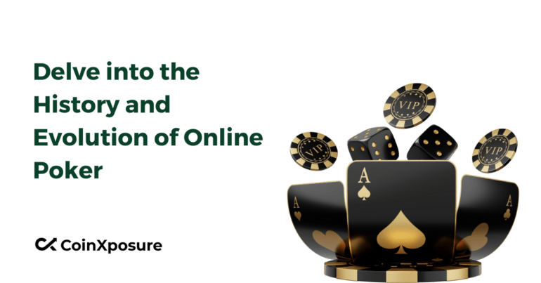 Delve into the History and Evolution of Online Poker 