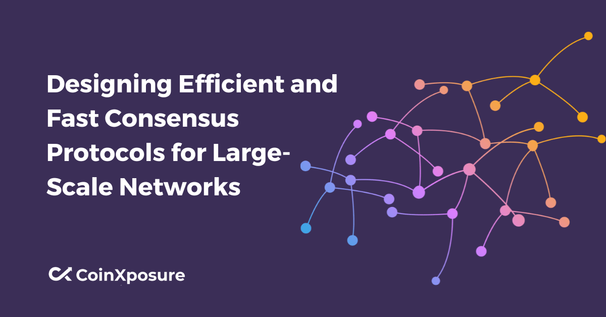 Designing Efficient and Fast Consensus Protocols for Large-Scale Networks