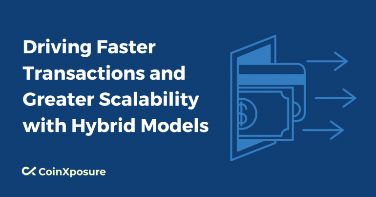 Driving Faster Transactions and Greater Scalability with Hybrid Models