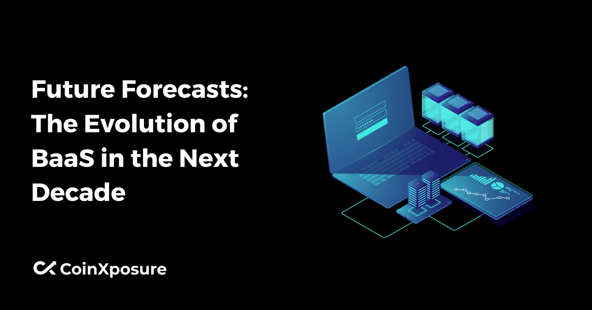 Future Forecasts – The Evolution of BaaS in the Next Decade