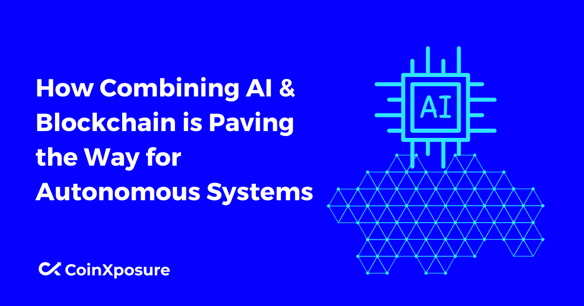 How Combining AI & Blockchain is Paving the Way for Autonomous Systems