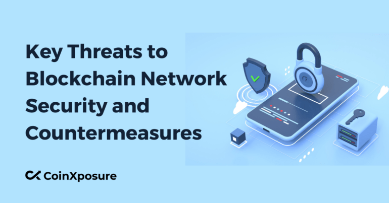 Key Threats to Blockchain Network Security and Countermeasures 