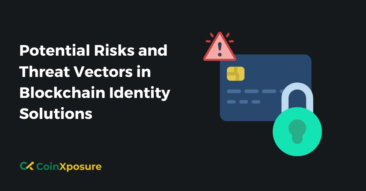 Potential Risks and Threat Vectors in Blockchain Identity Solutions