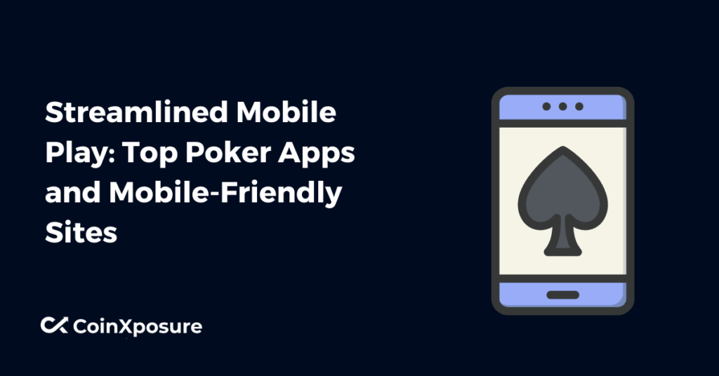 Streamlined Mobile Play: Top Poker Apps and Mobile-Friendly Sites. 