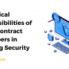 The Ethical Responsibilities of Smart Contract Developers in Ensuring Security