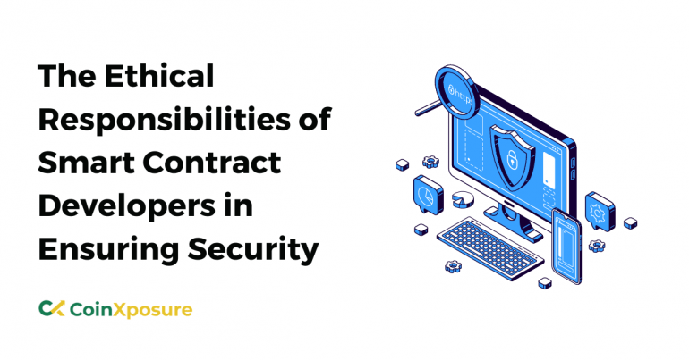The Ethical Responsibilities of Smart Contract Developers in Ensuring Security