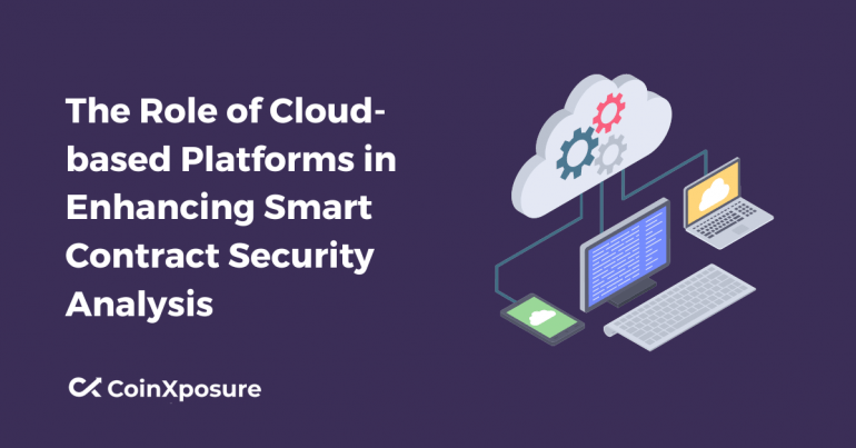 The Role of Cloud-based Platforms in Enhancing Smart Contract Security Analysis