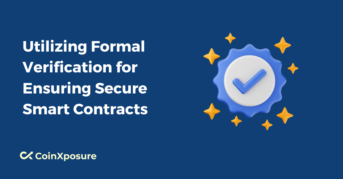 Utilizing Formal Verification for Ensuring Secure Smart Contracts