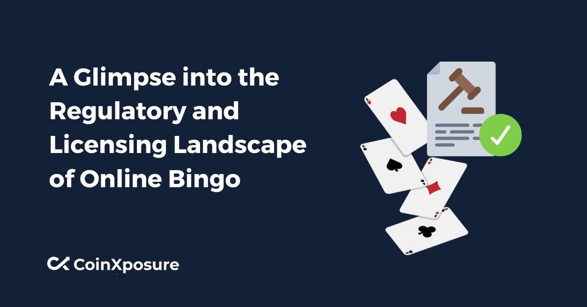 A Glimpse into the Regulatory and Licensing Landscape of Online Bingo