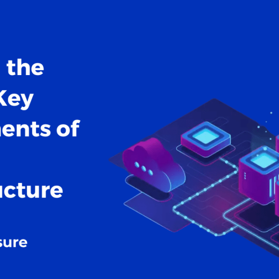 Building the Future - Key Components of Web3 Infrastructure