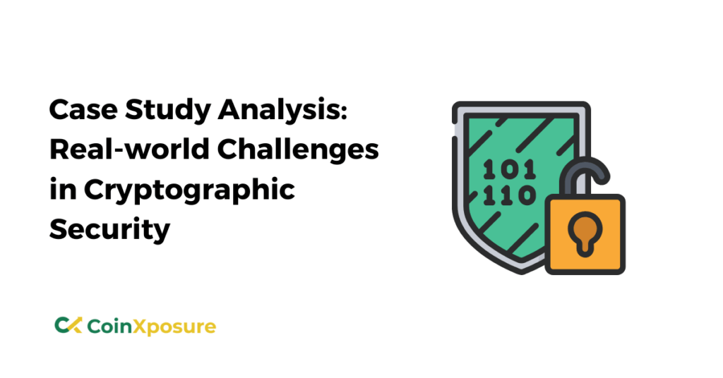 Case Study Analysis: Real-world Challenges in Cryptographic Security