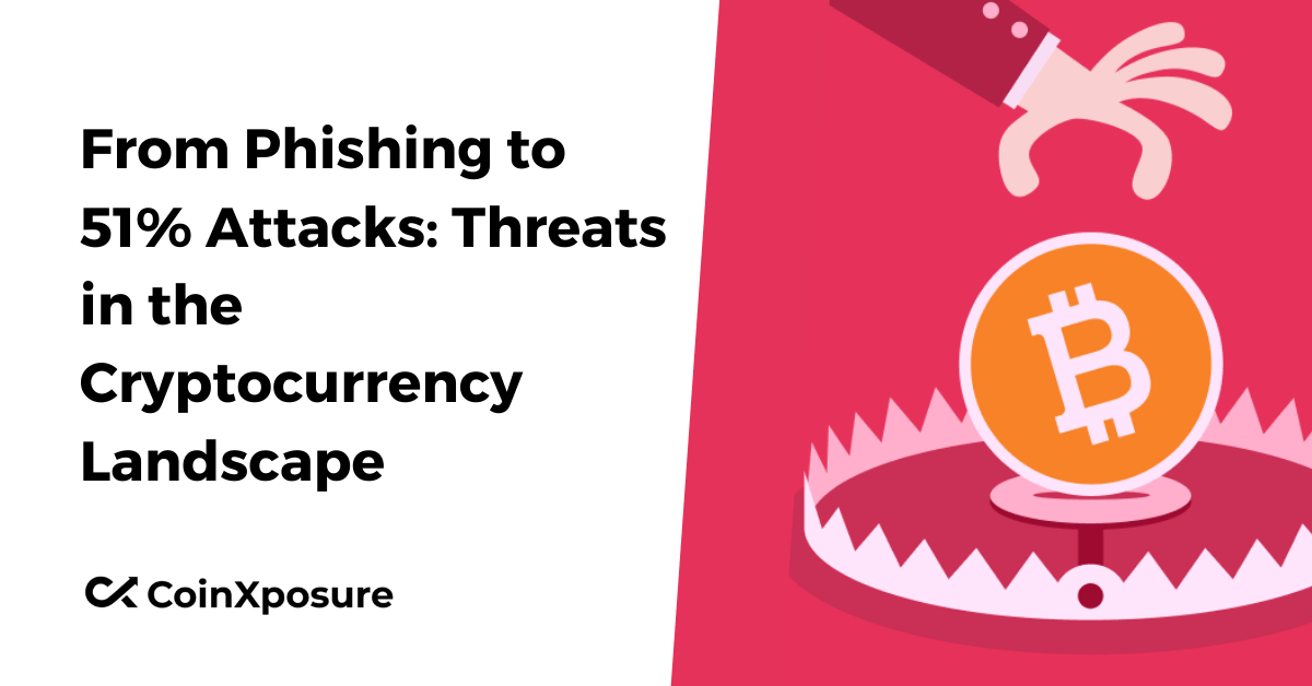 From Phishing to 51% Attacks: Threats in the Cryptocurrency Landscape