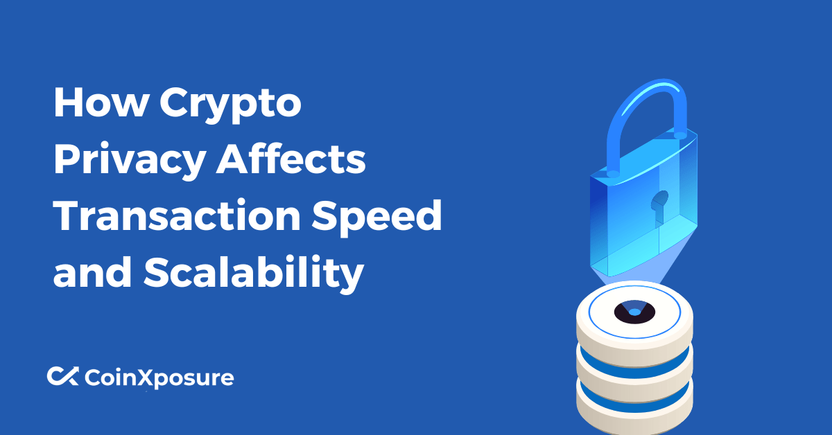 How Crypto Privacy Affects Transaction Speed and Scalability