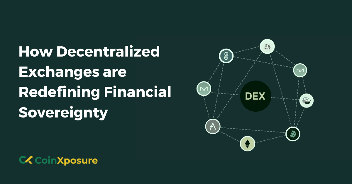 How Decentralized Exchanges are Redefining Financial Sovereignty